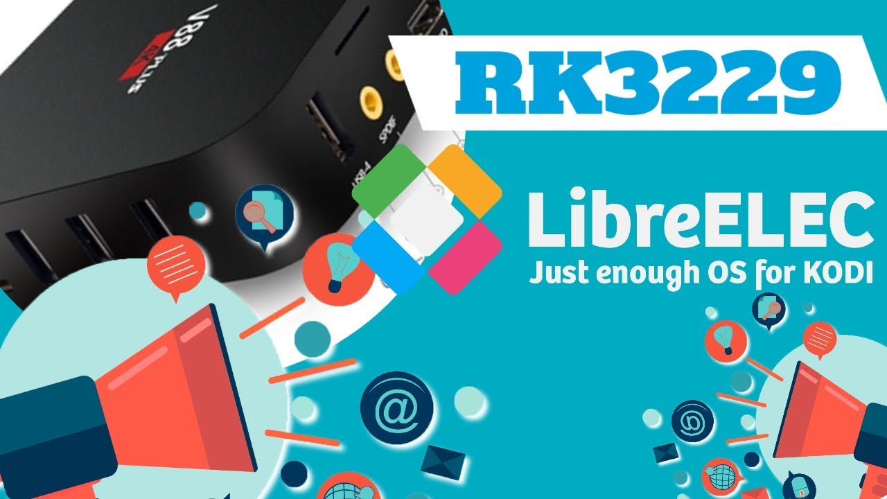 V88 Rockchip RK3229 LibreELEC KODI 18.5 Firmware: MAJOR DEVELOPMENT