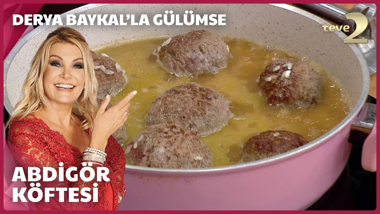 Derya Baykal'la Gülümse | Abdigör Köftesi