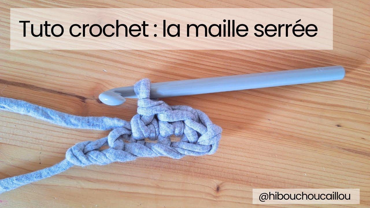 Tuto crochet : comment crocheter des mailles serr&eacute;es