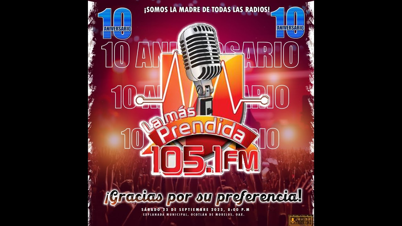Decimo aniversario del 105.1FM ... LA M&Aacute;S PRENDIDA