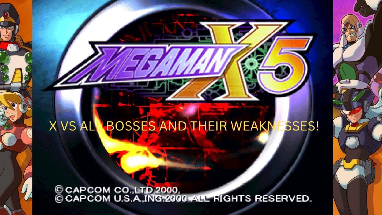 MEGA MAN X5 X VS ALL BOSSES AND THEIR WEAKNESSES