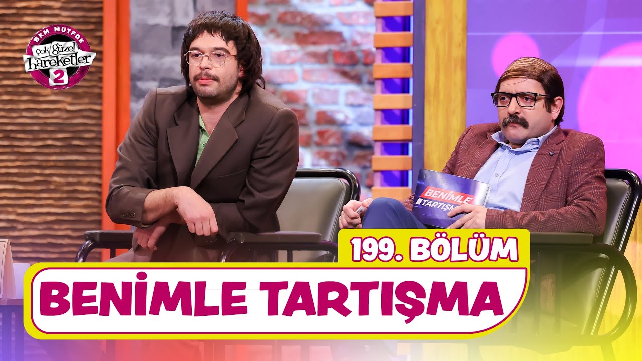 Benimle Tartışma (199. Bölüm) - Çok Güzel Hareketler 2