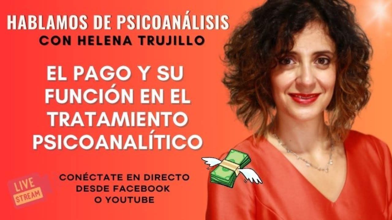 EL PAGO Y SU FUNCIÓN EN EL TRATAMIENTO PSICOANALÍTICO. HABLAMOS DE PSICOANÁLISIS