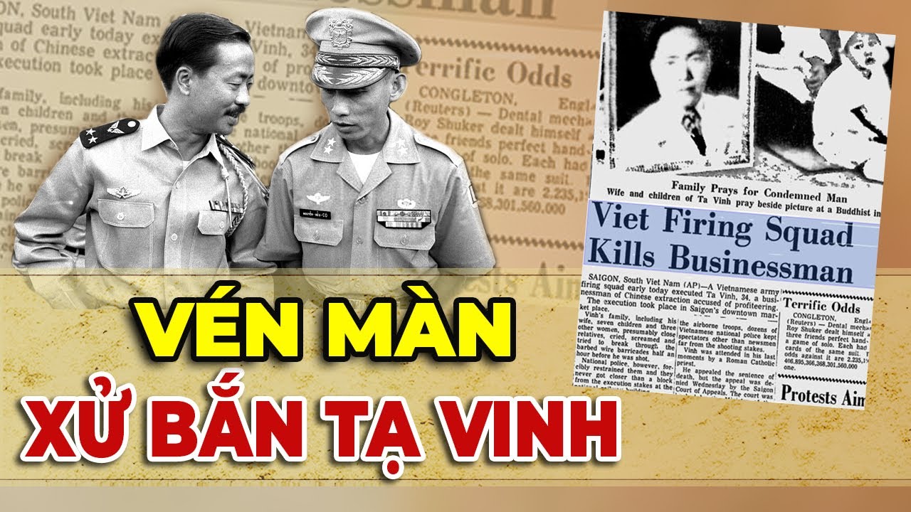 Giải Mật Vụ NGUYỄN CAO KỲ Xử Tử Hoa Kiều TẠ VINH | Hội TAM HOÀNG Cầu Xin Mà Tướng Kỳ Không Tha