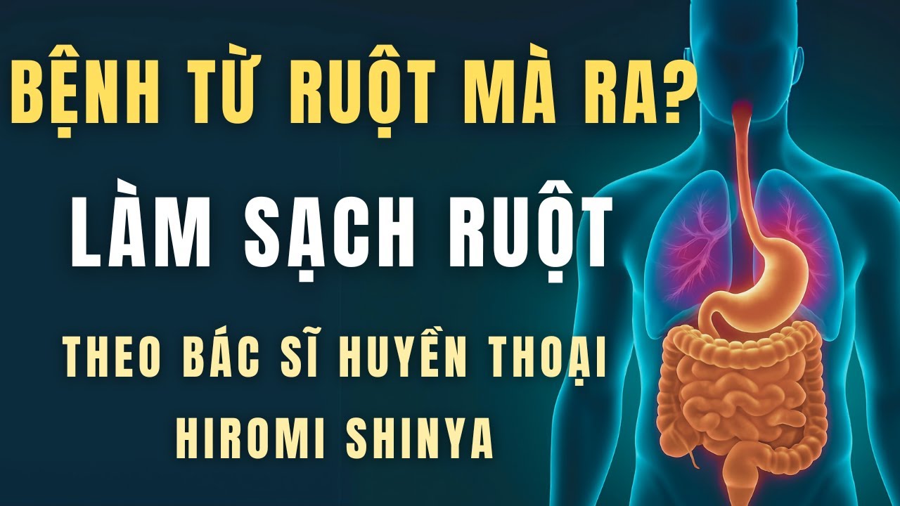 Ruột Có Thể Tự Lành – Làm Sạch Đúng Cách Theo Bác Sĩ Hiromi Shinya | Bí Quyết Sống Khỏe Không Thuốc