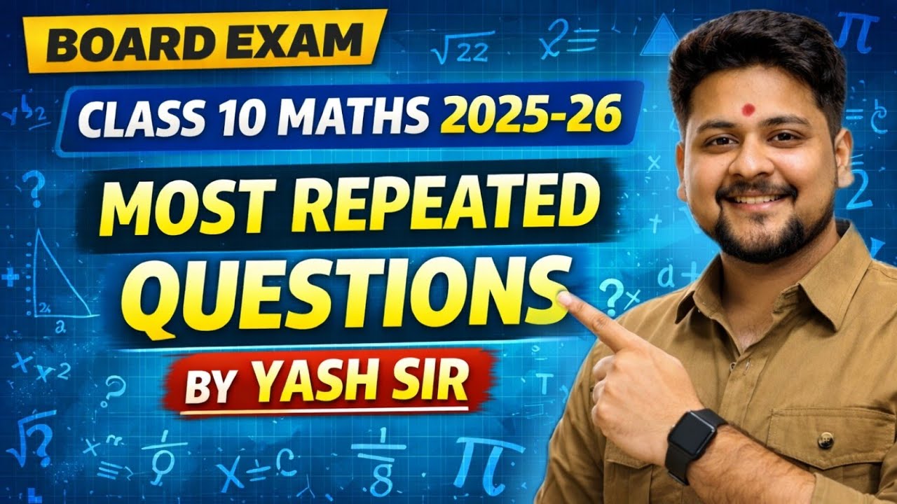 🔥 Most Repeated Questions – Class 10 Mathematics Board Exam 2025-26 🔥