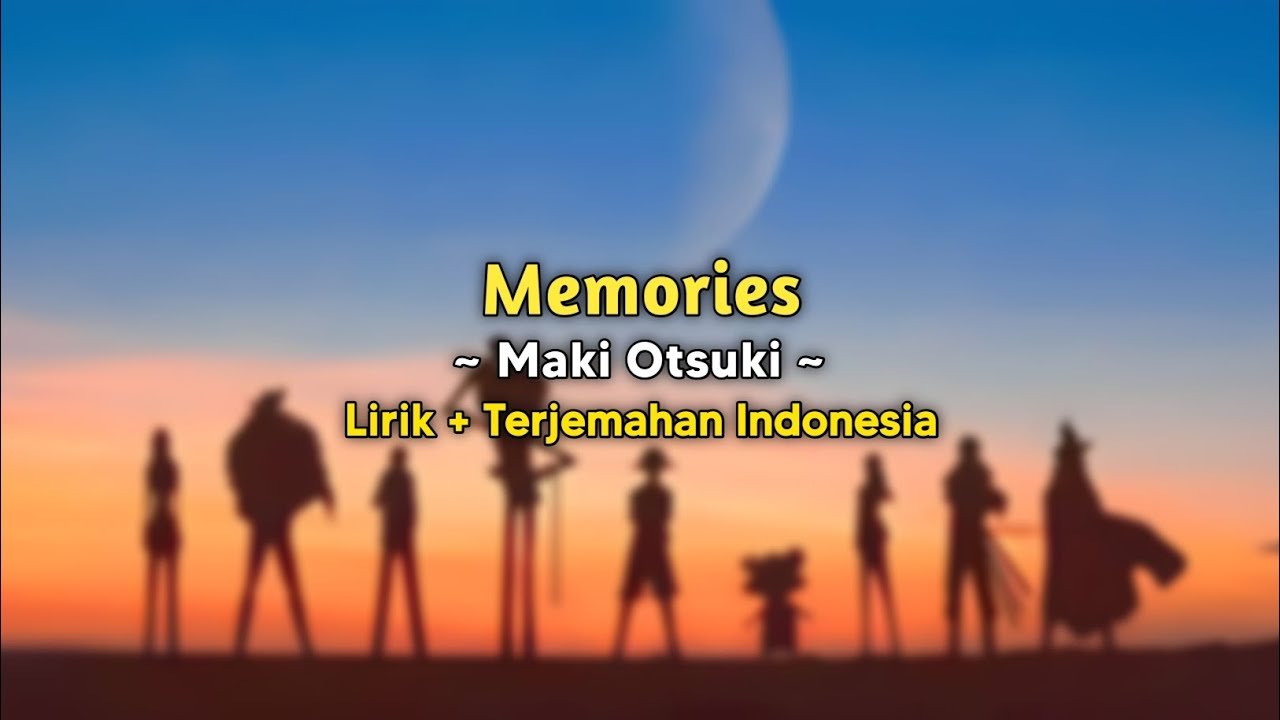 Memories - Maki Otsuki | One Piece Ending Song 1 | Lirik + Terjemahan Indonesia