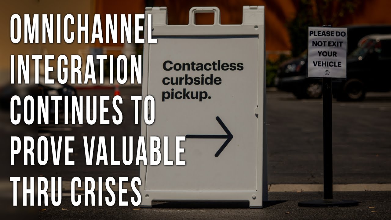 Omnichannel Integration Continues to Prove Valuable Thru Crises