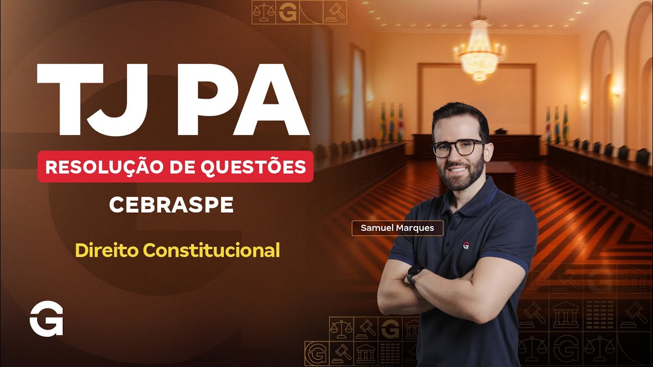 Concurso TJ PA |  Resolu&ccedil;&atilde;o de Quest&otilde;es Cebraspe: Direito Constitucional