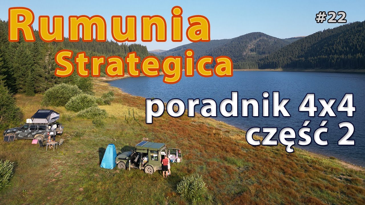 #22 | Rumunia | Strategica | Poradnik 4x4 i nie tylko | część 2