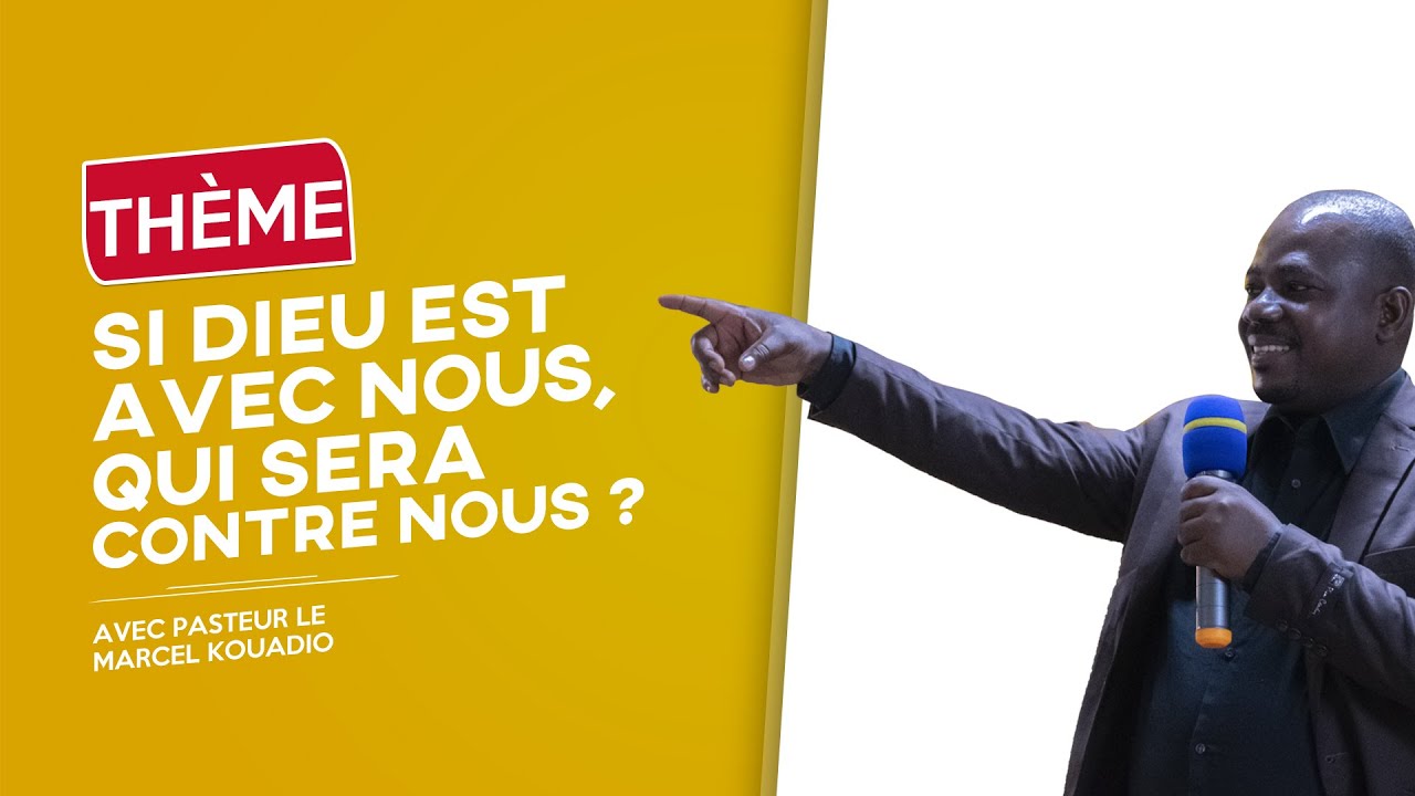 SI DIEU EST POUR NOUS, QUI SERA CONTRE NOUS ? || Pst Marcel KOUADIO