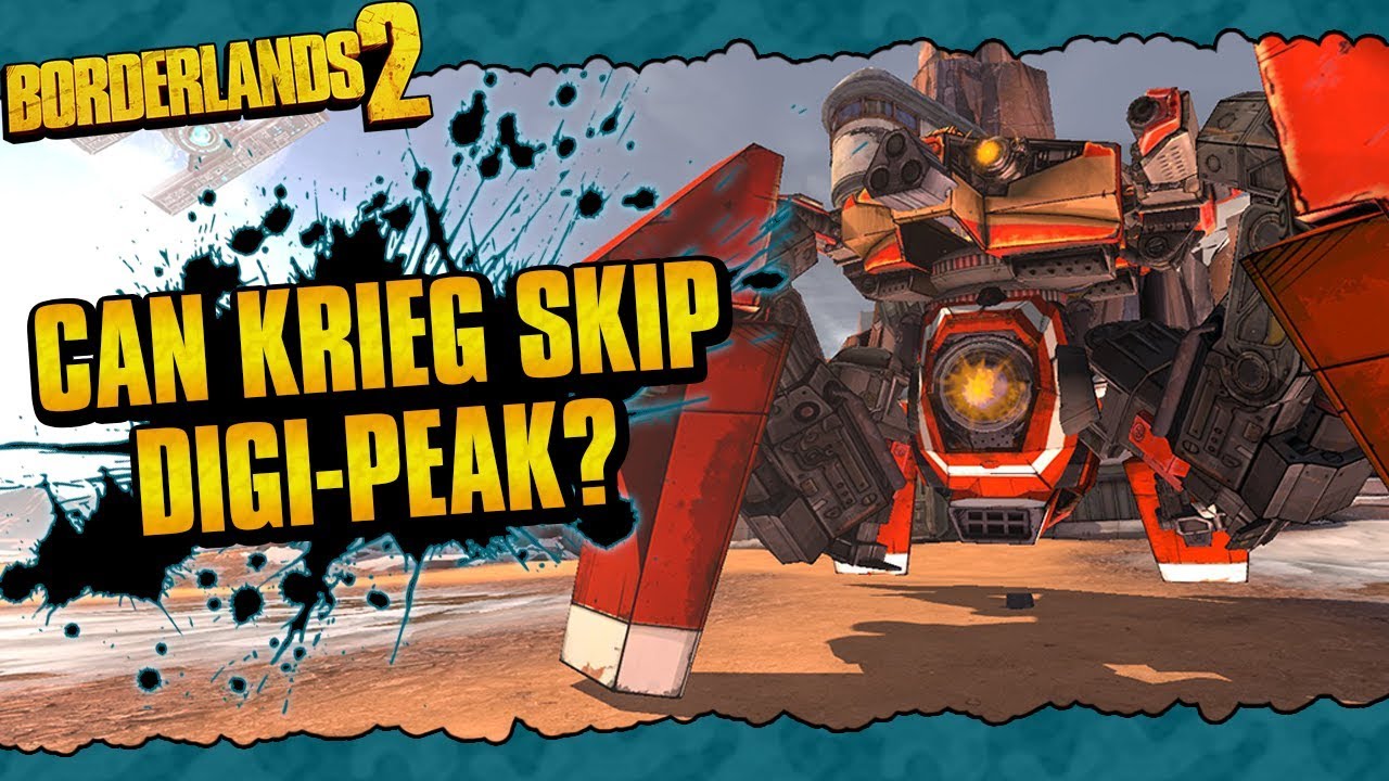 Borderlands 2 | Is It Possible To Skip Digistruct Peak With Krieg?