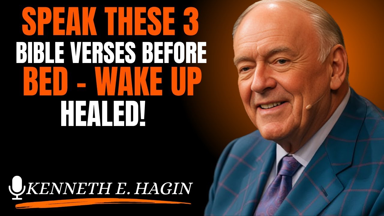 Speak These 3 Bible Verses Before Bed &ndash; Wake Up HEALED!&rdquo; (Kenneth E. Hagin style)