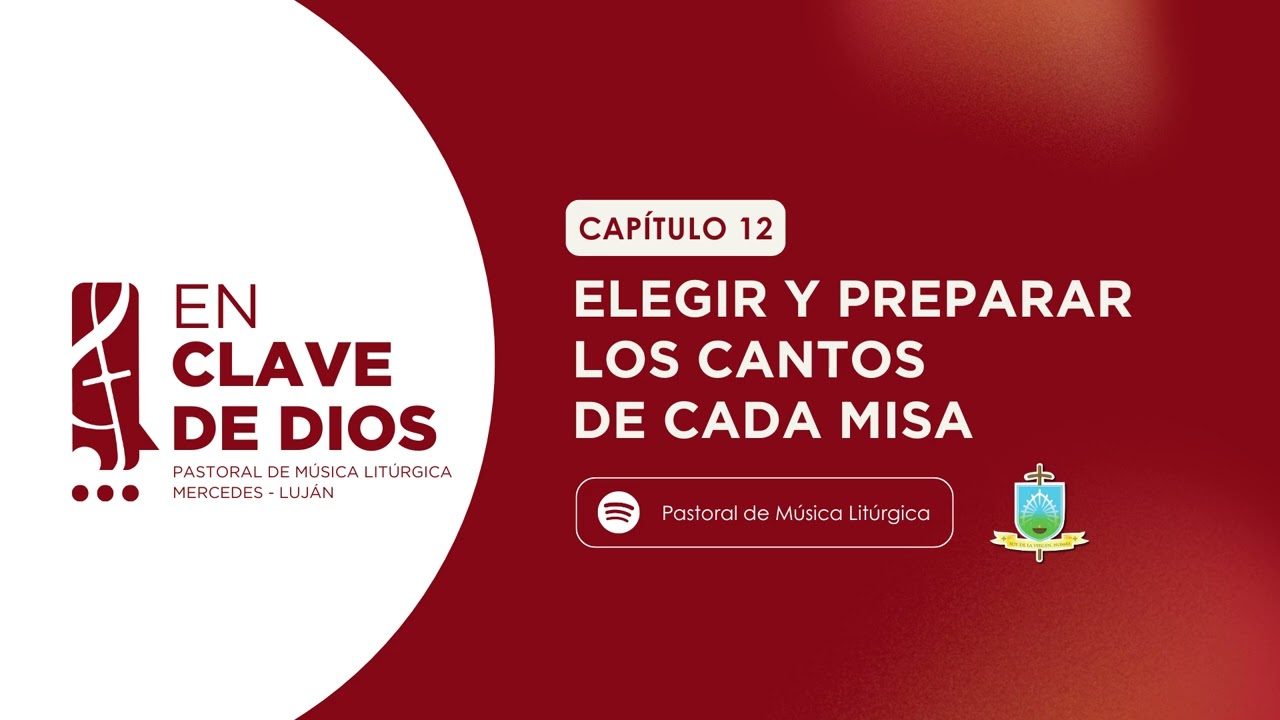 En clave de Dios Cap 12: Elegir y preparar los cantos de cada misa - JUAN CARLOS, FERNANDA Y ADRIANA