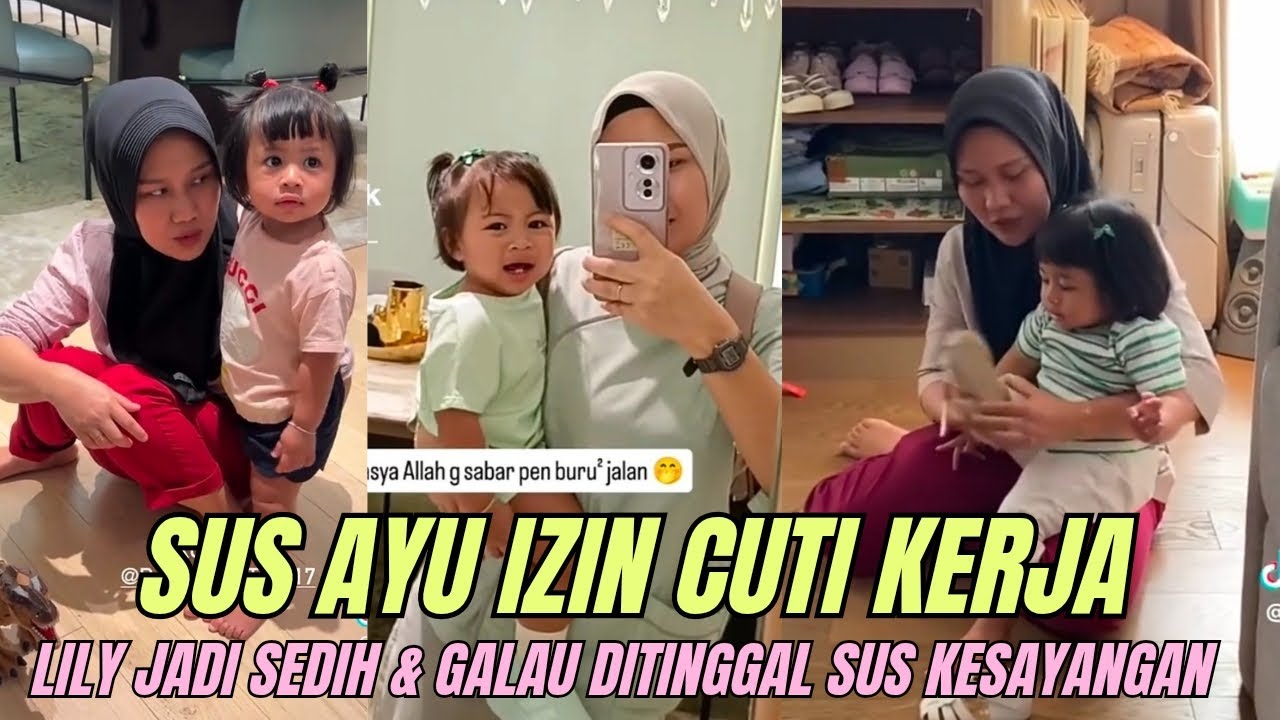 MENGHARUKAN‼️DETIK-DETIK SUS AYU IZIN CUTI KERJA KE BOS KECILNYA, LILY : LILY AUTO GALAU & NANGIS🔥🔥