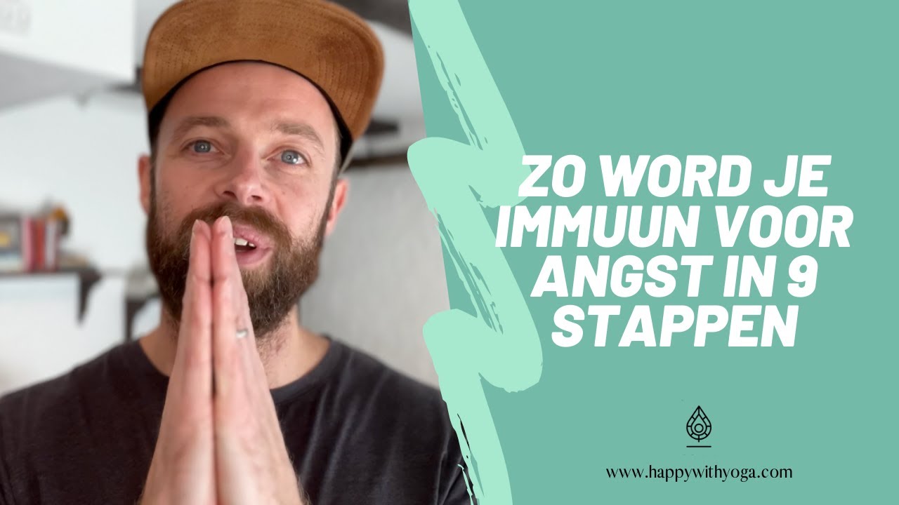 💪 ZO WORD JE IMMUUN VOOR ANGST! - IN 9 STAPPEN VAN ANGST NAAR VERTROUWEN