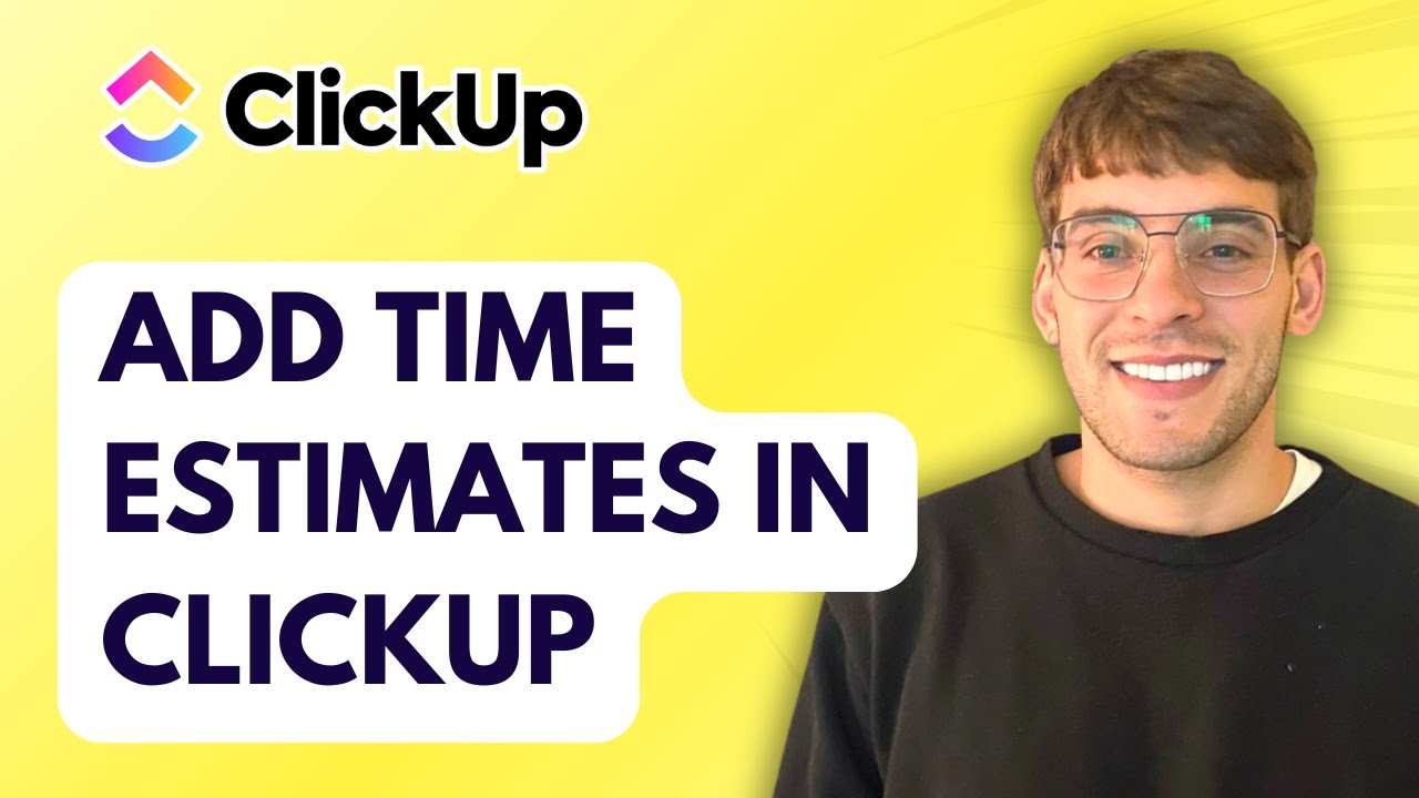 How to Add Time Estimates in ClickUp [2026 Full Guide]