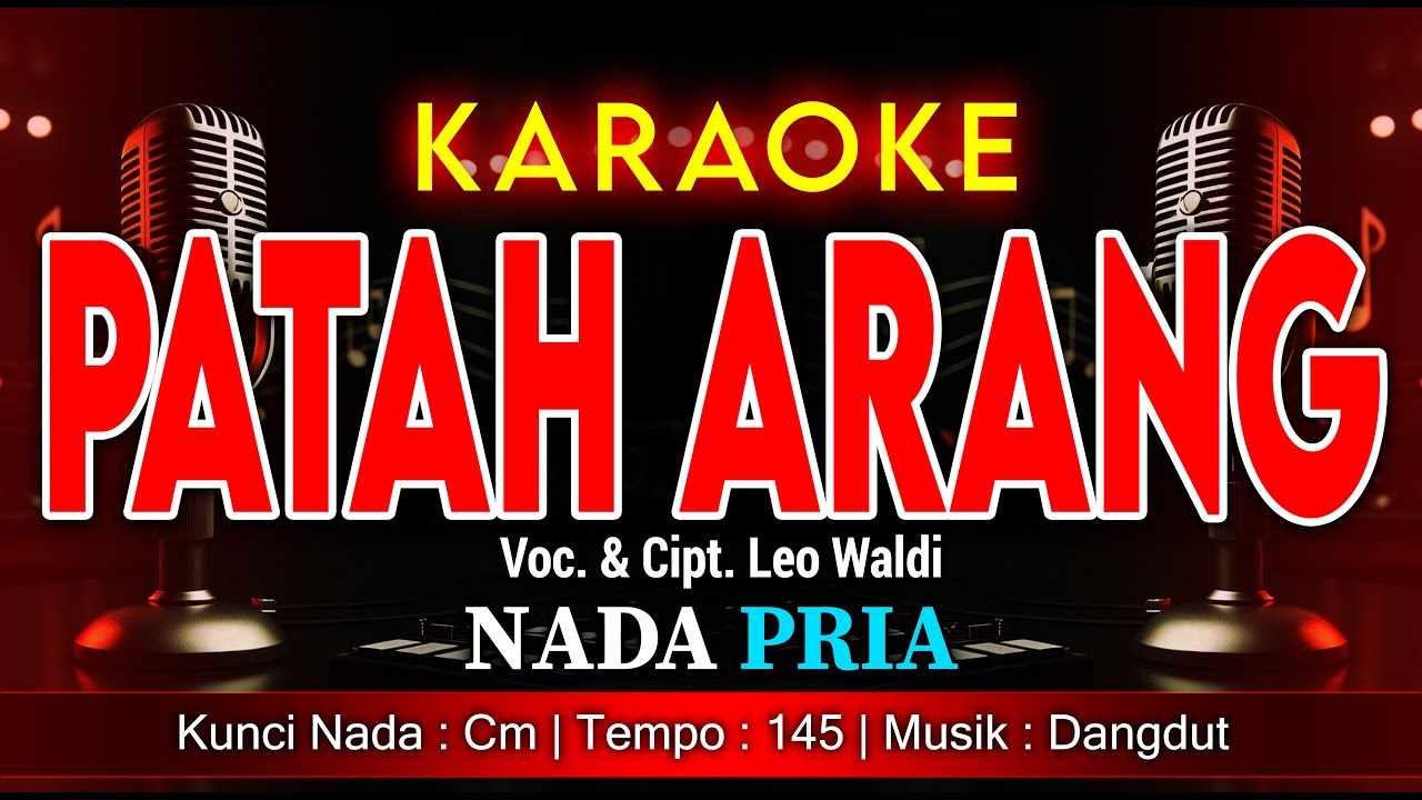 PATAH ARANG KARAOKE NADA PRIA / COWOK | VOC. & CIPT. LEO WALDI | DANGDUT | @amkaraoke