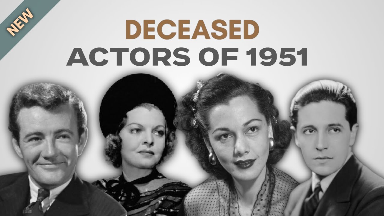 Obituary: Famous Actors WE LOST in 1951