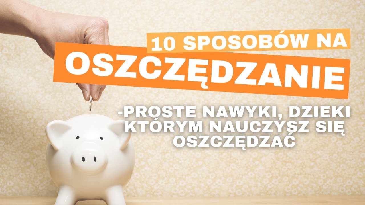 10 prostych nawyków, dzięki którym zaczniesz oszczędzać | 69