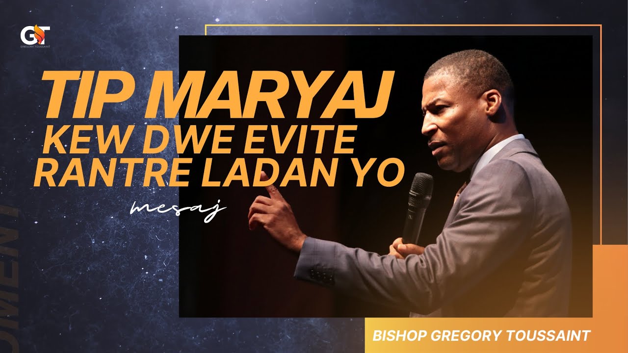 Tip Maryaj kew Dwe Evite Rantre Ladan yo | Bishop Gregory Toussaint