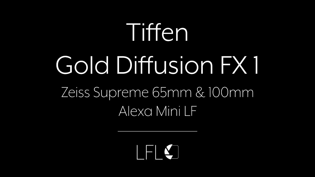 LFL | Tiffen Gold Diffusion FX 1 | Filter Test