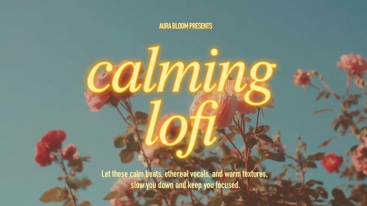 Calming Lofi Music for Relaxation and Dreamy Vibes