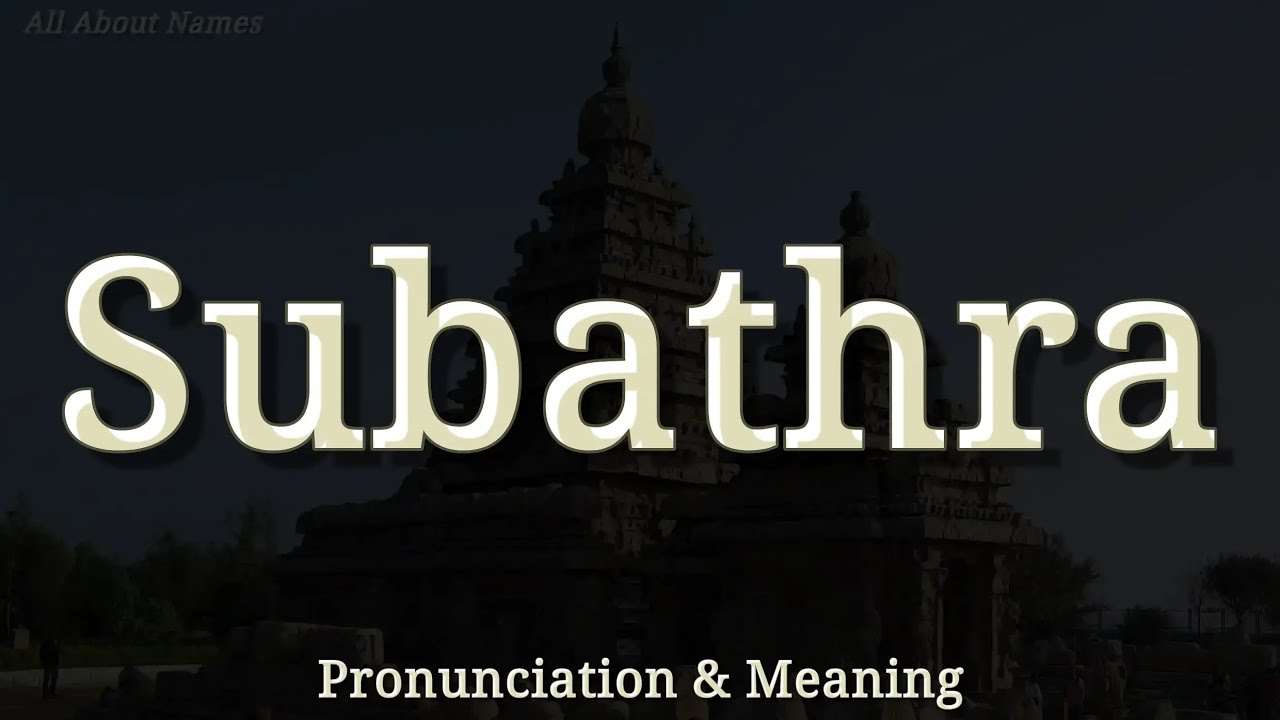 Subathra: Pronunciation and Meaning