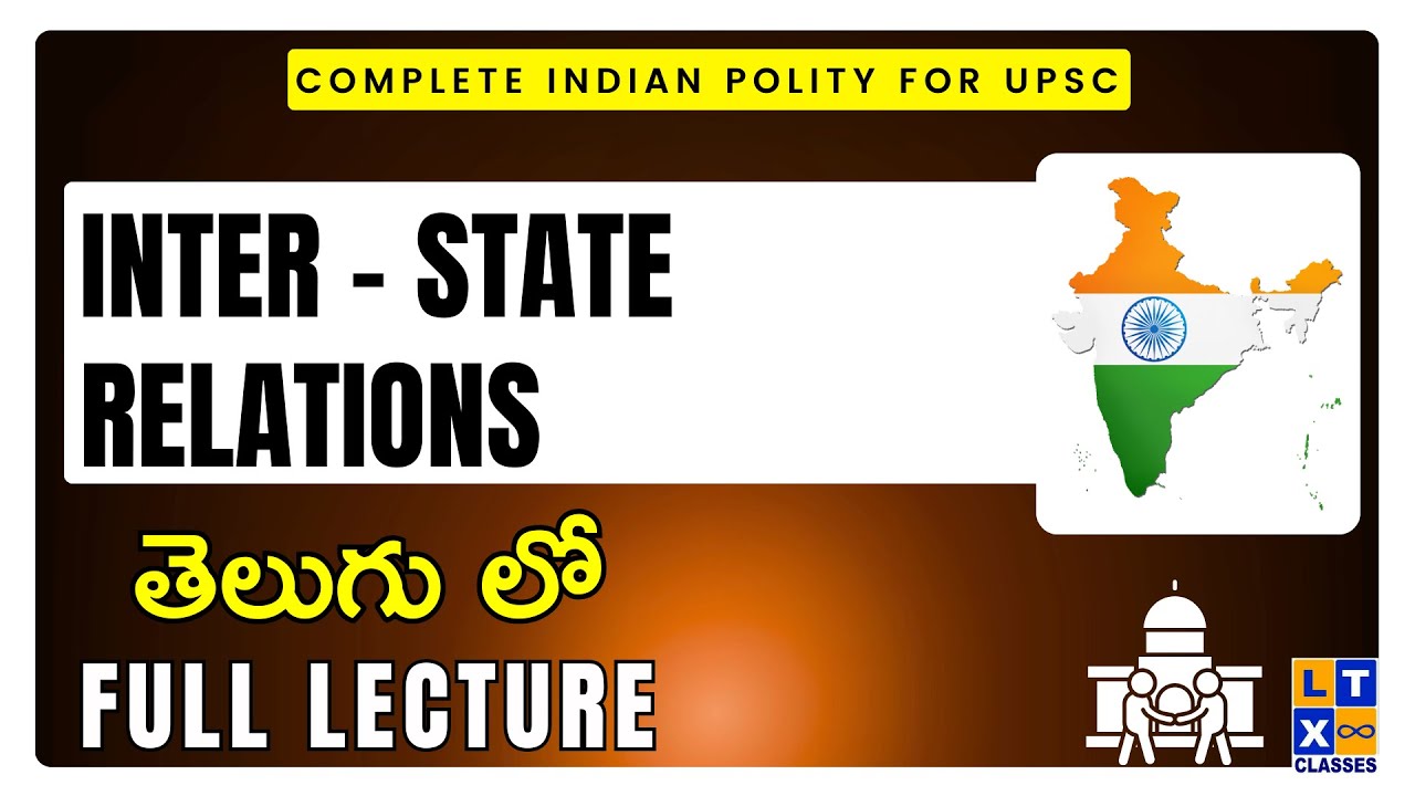 Complete Indian Polity | Inter - State Relations | LTX IAS  | UPSC | Polity |