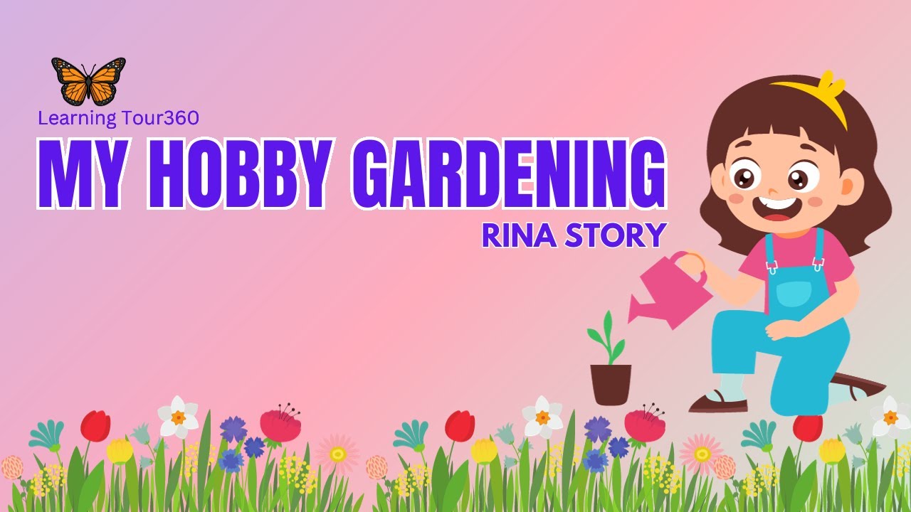 My Hobby  | Gardening | Rina's Gardening | Speech | English Paragraph | Essay | English Story