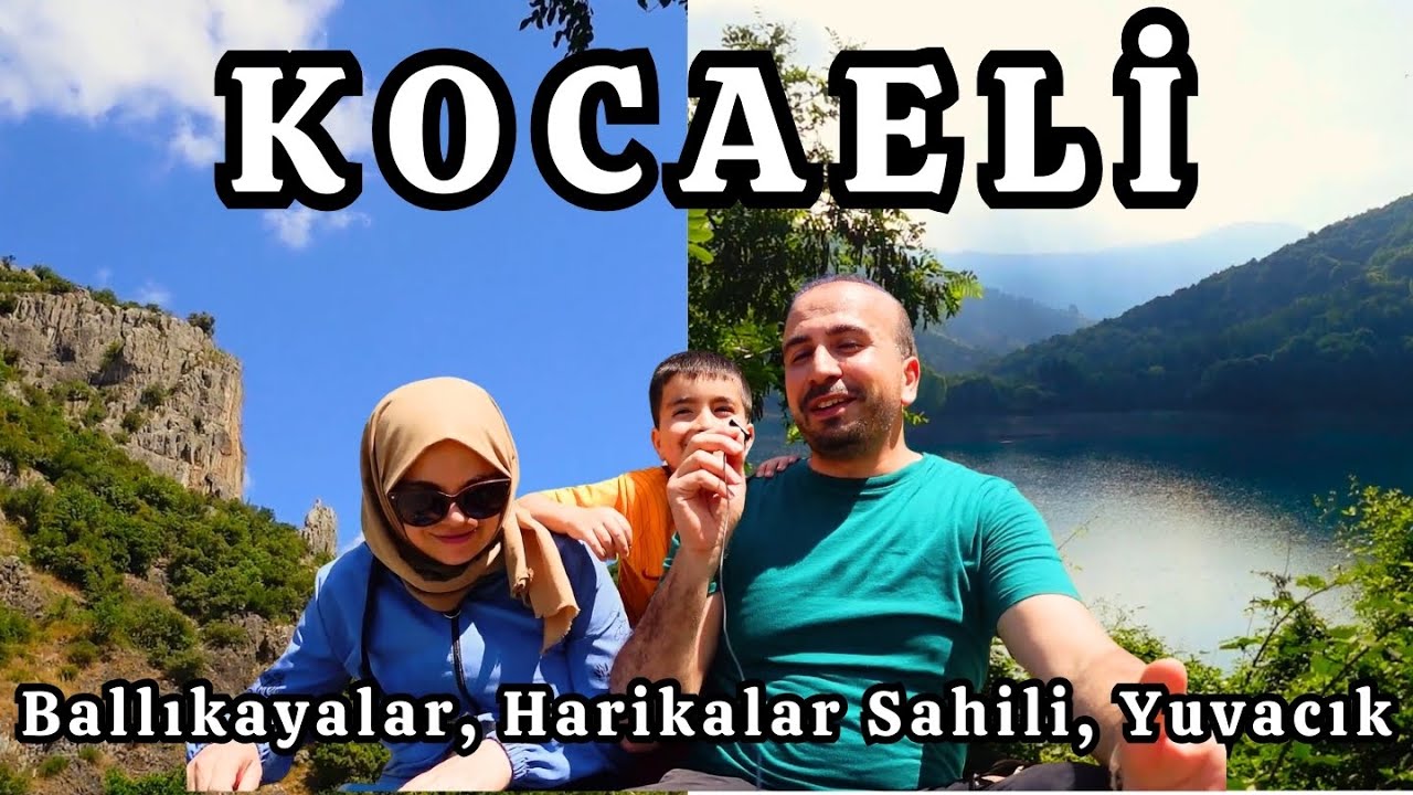 Kocaeli Gezi Rehberi: Ballıkayalar, Harikalar Sahili, Yuvacık
