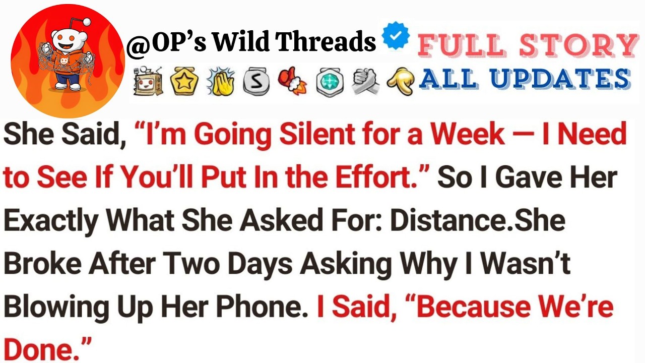She Said, “I’m Going Silent for a Week — I Need to See If You’ll Put In the Effort ”So I Gave H