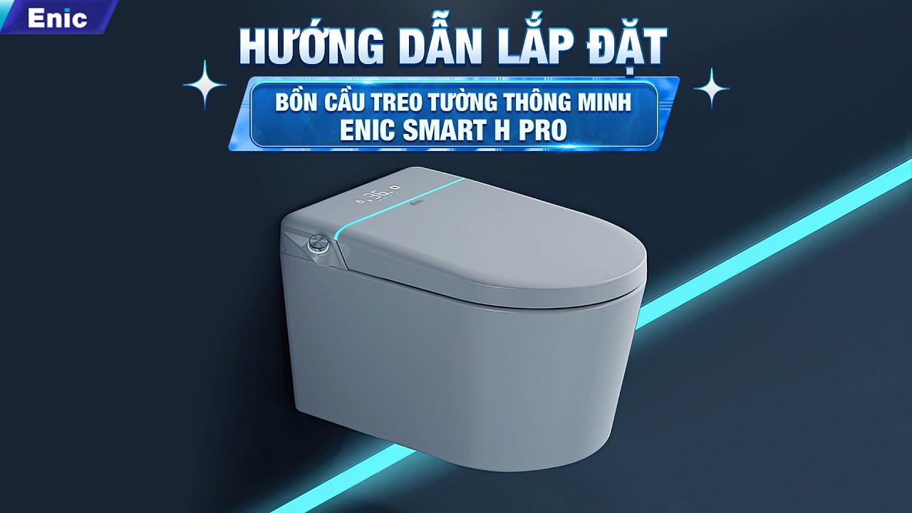 🛠HƯỚNG DẪN LẮP ĐẶT: BỒN CẦU TREO TƯỜNG ENIC SMART H PRO🛠