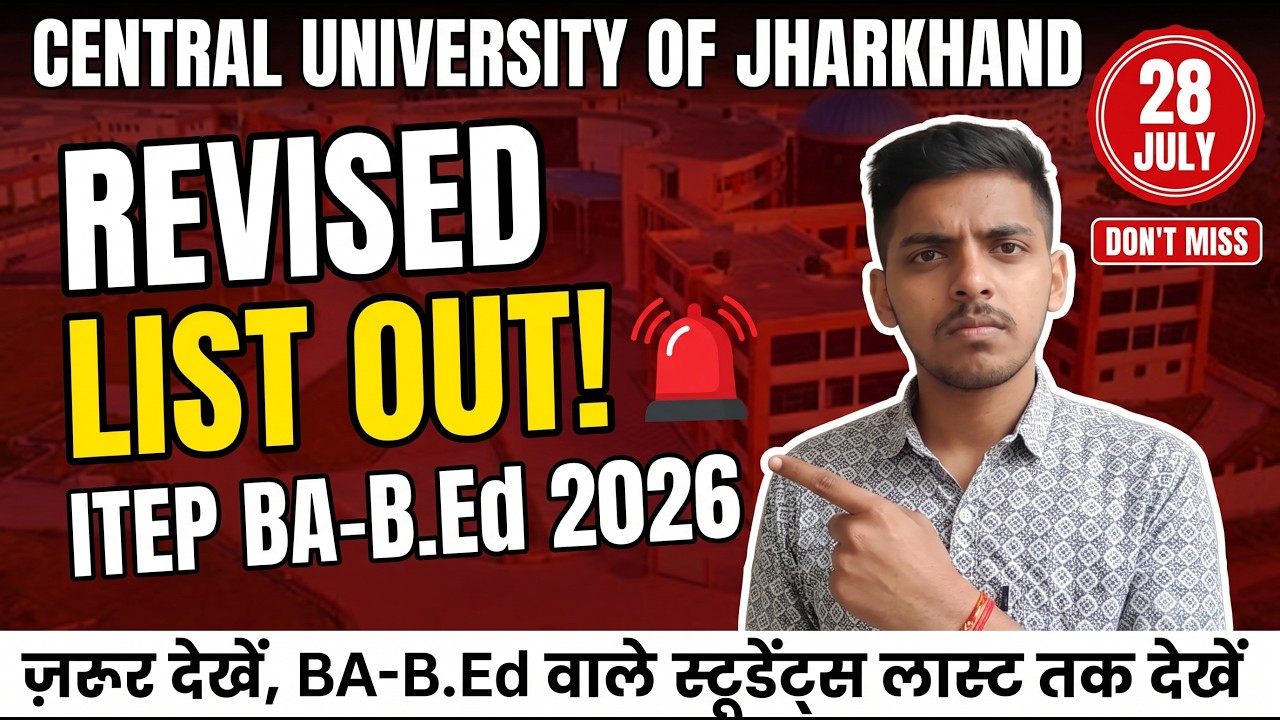 CUJ BA-B.Ed / BSc-B.Ed Update! 📢 Revised List + 28 July Reporting Reminder ⚠️| #cuj #admissions