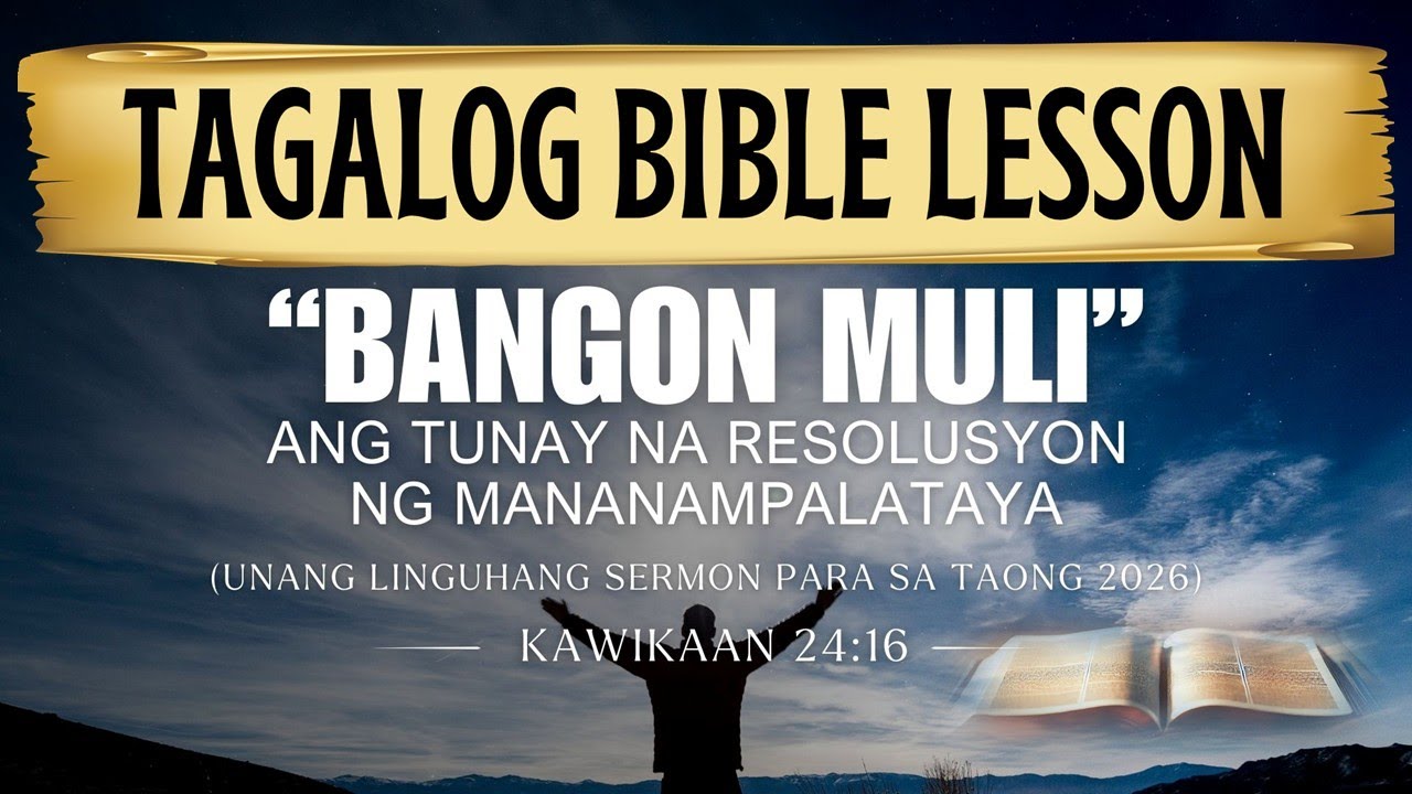 Bangon Muli! — Ang Tunay na Resolution ng Mananampalataya — Kawikaan 24:16 — Tagalog Bible Lesson