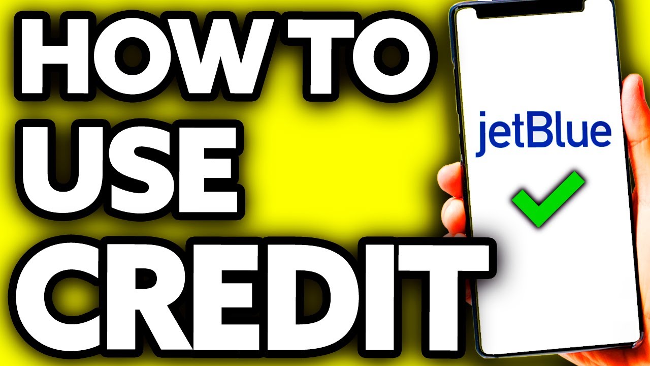 How To Use Jetblue Credit (Quick and Easy!)