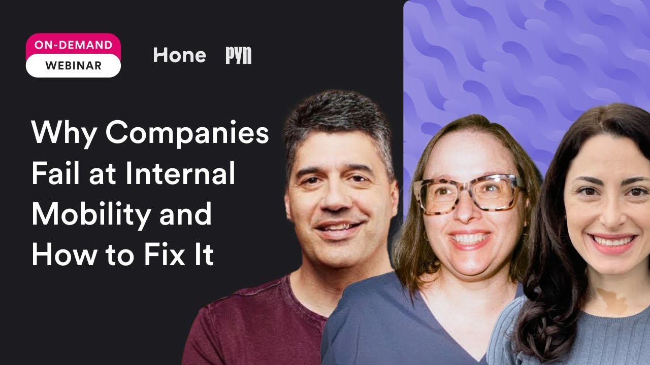 Why Companies Fail At Internal Mobility And How To Fix It | Hone + Pyn