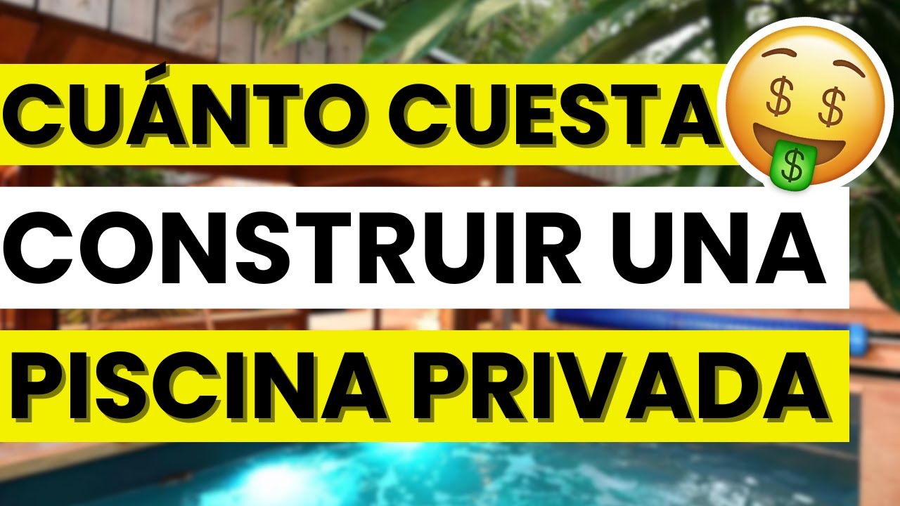 ¿Cuánto cuesta construir una piscina privada?