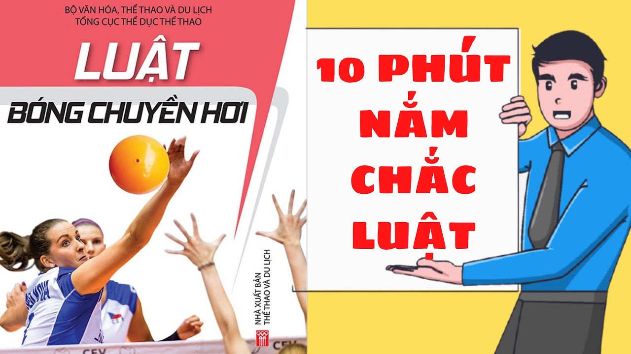 Chỉ 10 phút nắm chắc luật Bóng chuyền hơi II  Vận dụng luật để thêm 10% đến 20% cơ hội thắng lợi
