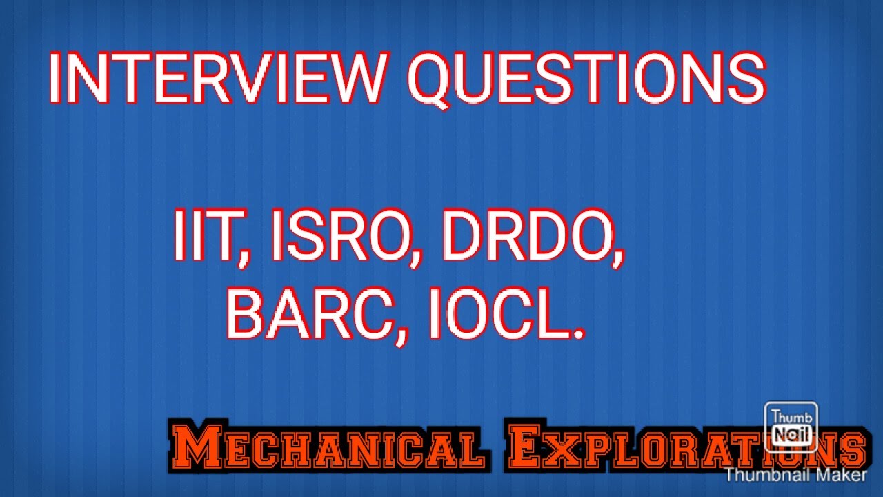 IIT, BARC, DRDO, ISRO, IOCL Interview Questions and Answers |Gate preparations| Mechanical Explo.