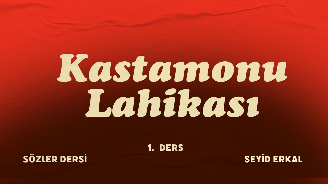 KASTAMONU LAHİKASI - 1. DERS
