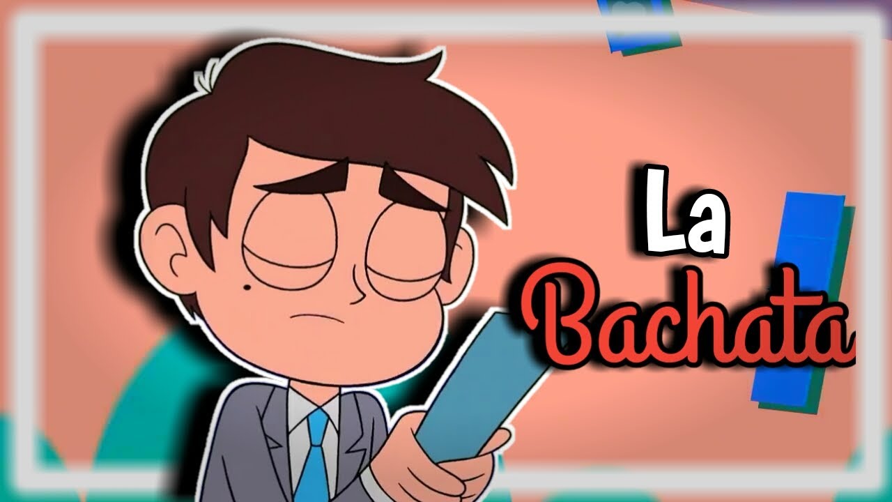 La bachata | Star vs las fuerzas del mal | STARCO - [AMV]