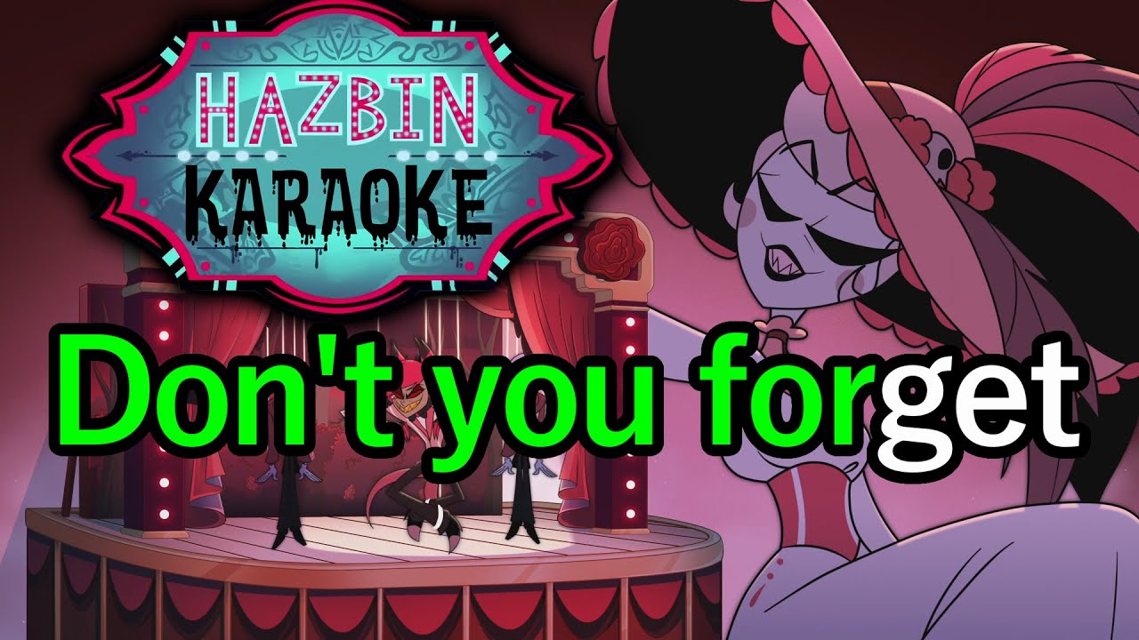 Don't You Forget - Hazbin Hotel Karaoke