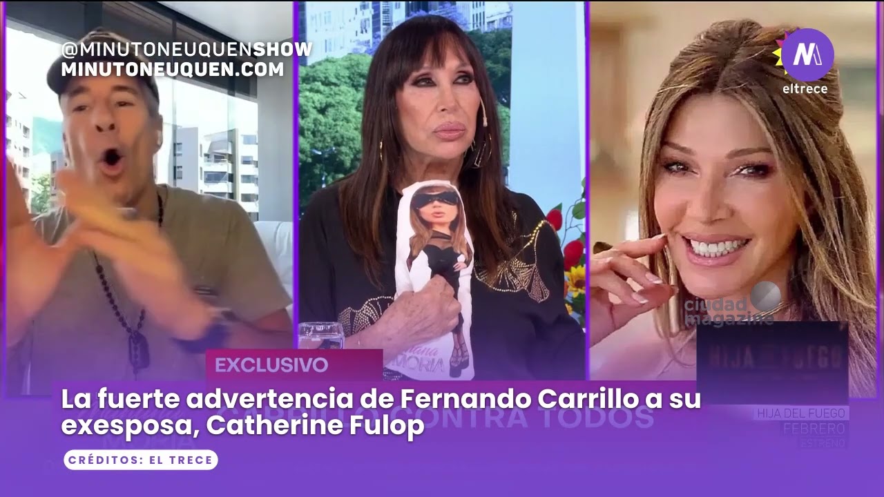 La fuerte advertencia de Fernando Carrillo a su ex, Catherine Fulop - Minuto Neuquén Show