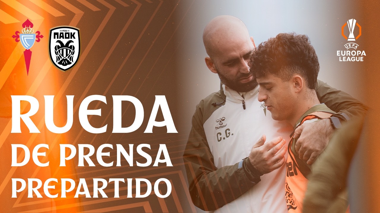 Rueda de prensa de Claudio Giráldez y Hugo Álvarez previa al Celta vs PAOK