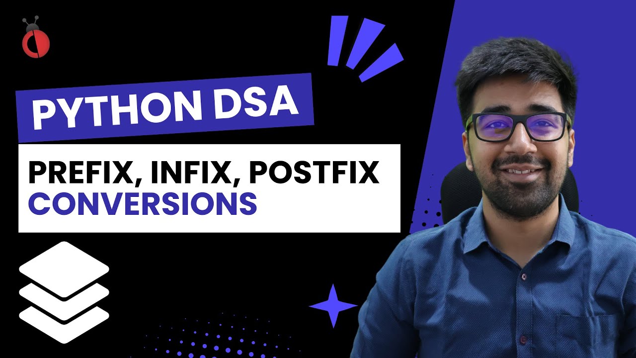DSA in Python Course - Infix, Postfix & Prefix | Conversions Explained with Stack - Part 90 [Hindi]