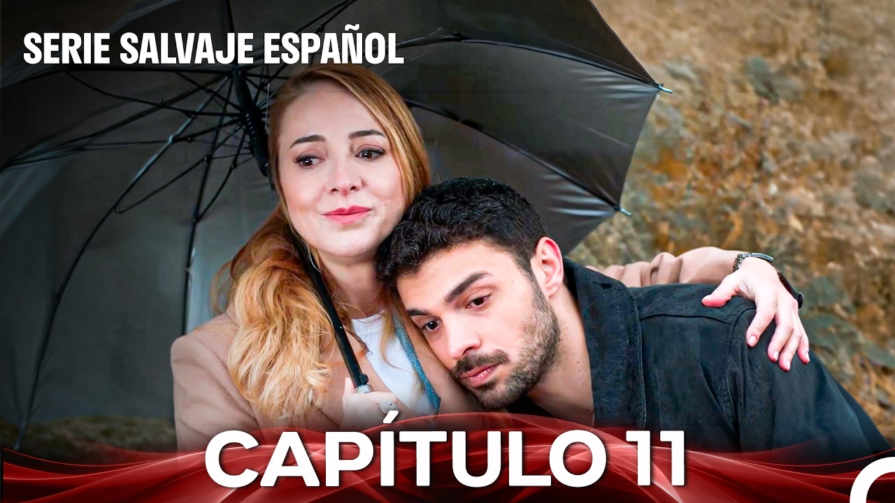 Salvaje Cap&iacute;tulo 11 (Versi&oacute;n Larga) (Doblado En Espa&ntilde;ol)