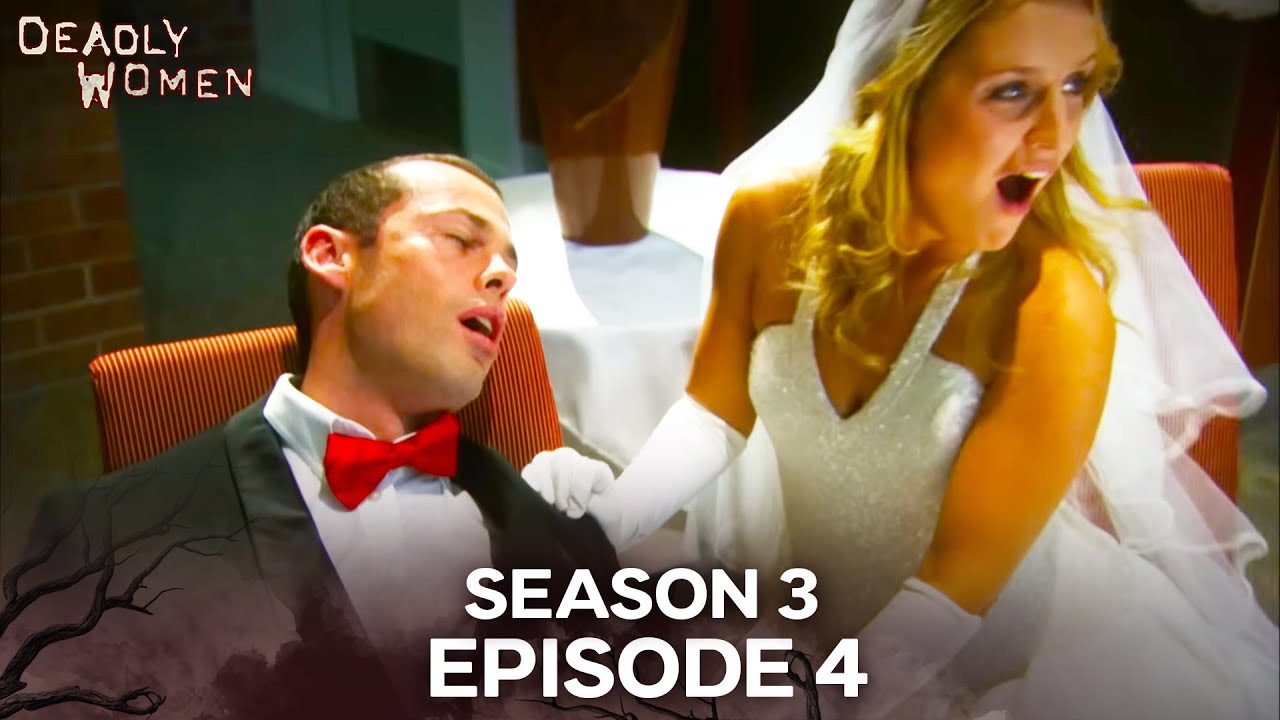 Deadly Women | Season 3 Episode 4