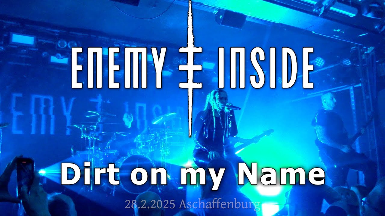 Enemy Inside - Dirt on my Name - Live 28.2.2025