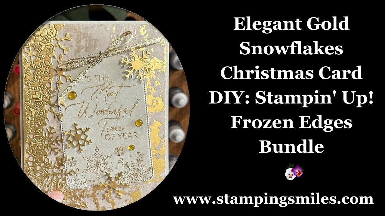 Elegant Gold Snowflakes DIY Christmas Card: Stampin' Up! Frozen Edges Bundle